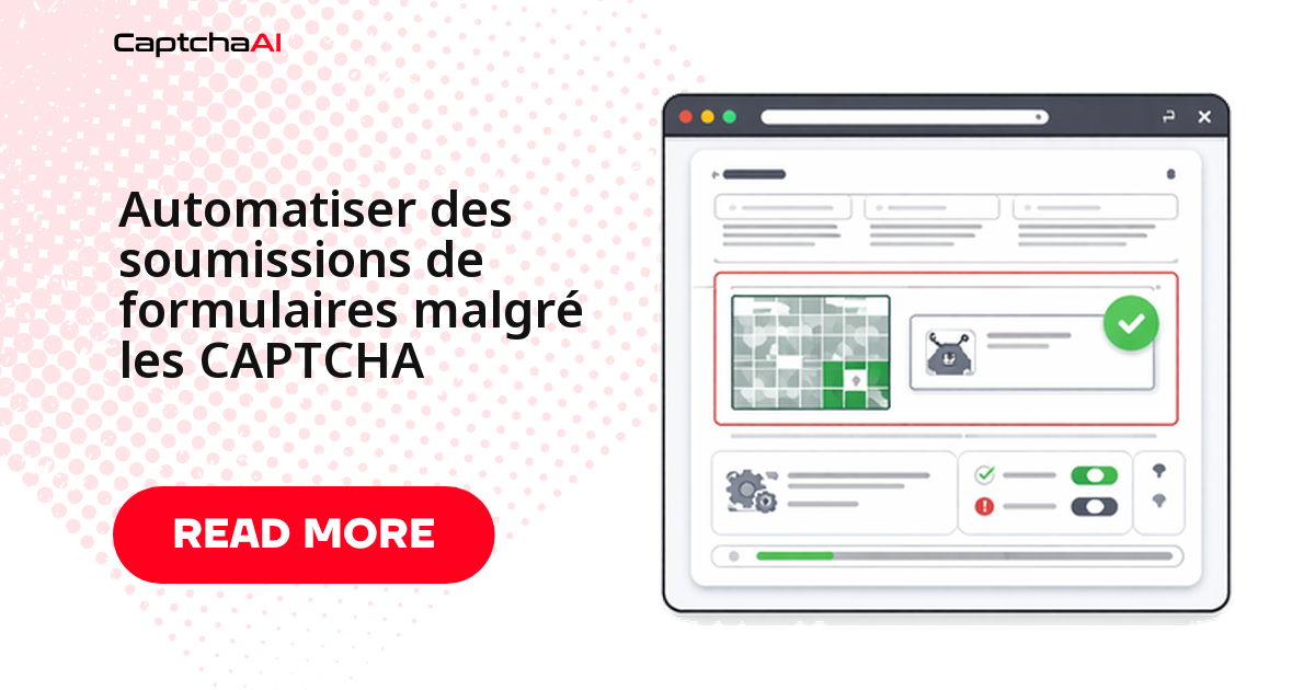 Automatiser des soumissions de formulaires malgré les CAPTCHA