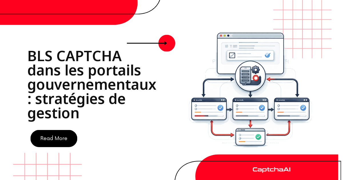 BLS CAPTCHA dans les portails gouvernementaux : stratégies de gestion