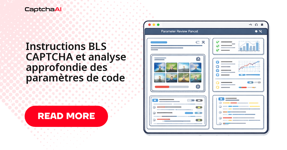 Instructions BLS CAPTCHA et analyse approfondie des paramètres de code