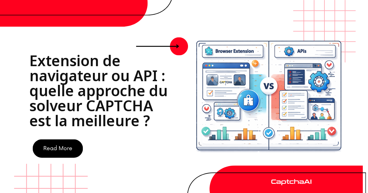 Extension de navigateur ou API : quelle approche du solveur CAPTCHA est la meilleure ?