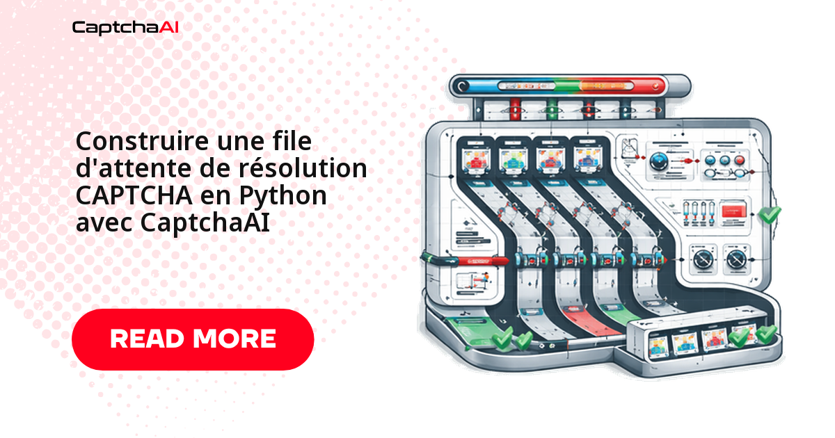 Construire une file d'attente de résolution CAPTCHA en Python avec CaptchaAI