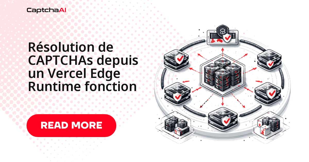 Résolution de CAPTCHAs depuis un Vercel Edge Runtime fonction