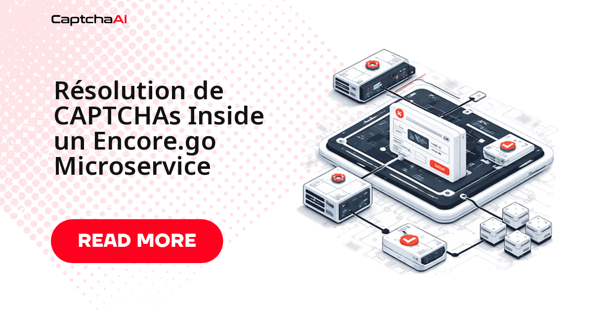 Résolution de CAPTCHAs Inside un Encore.go Microservice