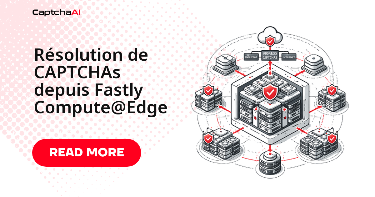Résolution de CAPTCHAs depuis Fastly Compute@Edge