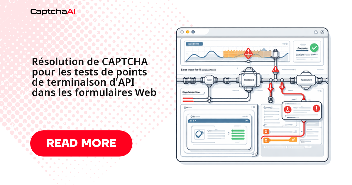 Résolution de CAPTCHA pour les tests de points de terminaison d'API dans les formulaires Web