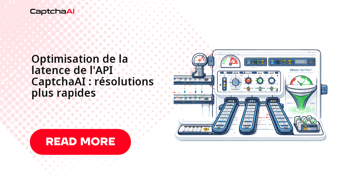 Optimisation de la latence de l'API CaptchaAI : résolutions plus rapides