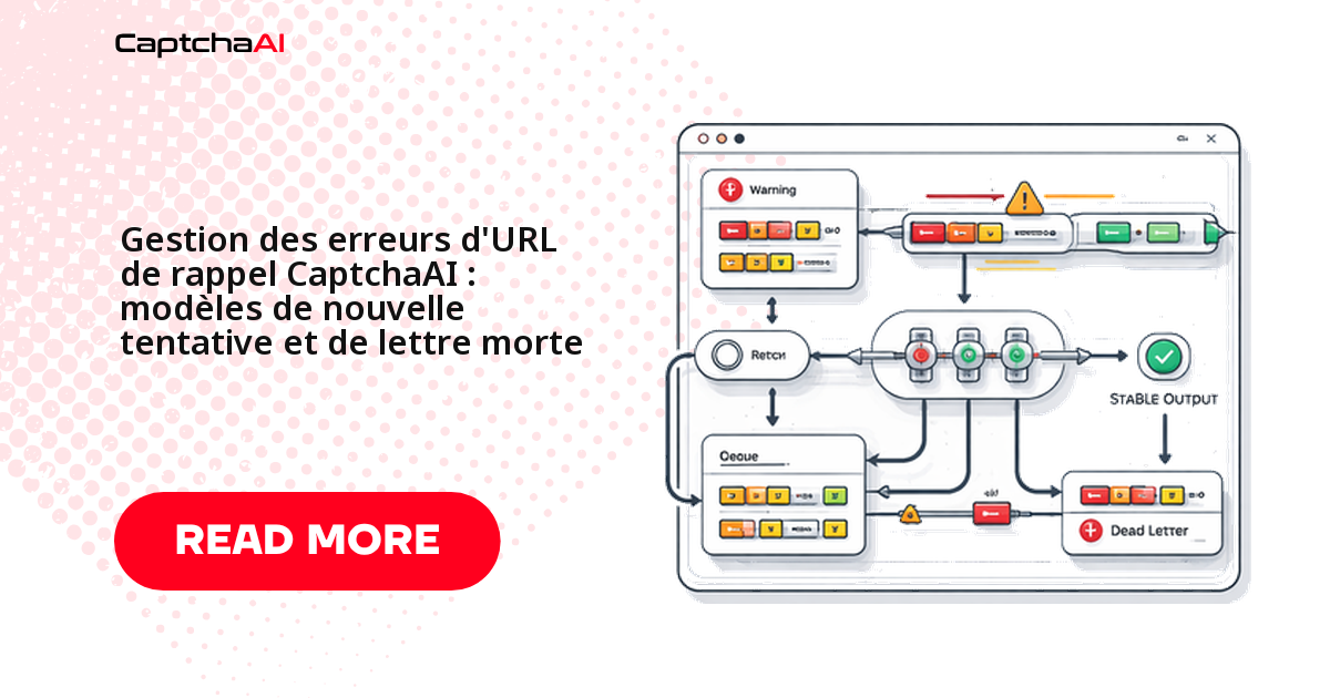 Gestion des erreurs d'URL de rappel CaptchaAI : modèles de nouvelle tentative et de lettre morte