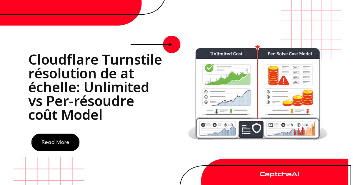 Cloudflare Turnstile résolution de at échelle: Unlimited vs Per-résoudre coût Model