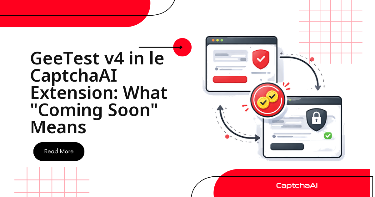 GeeTest v4 in le CaptchaAI Extension: What "Coming Soon" Means