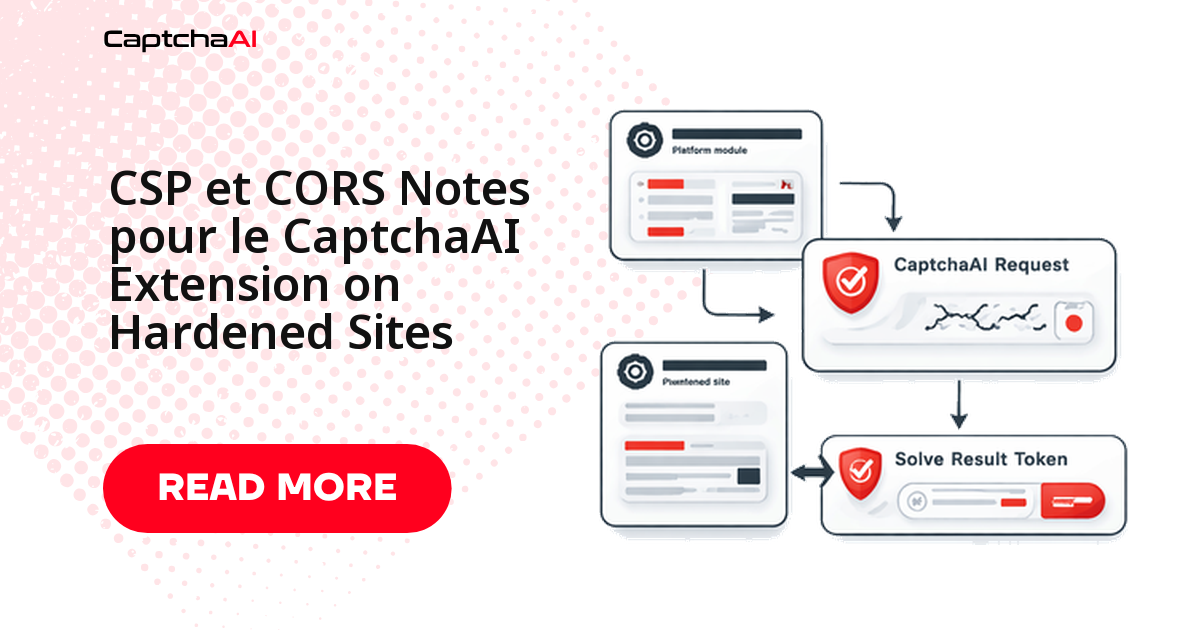 CSP et CORS Notes pour le CaptchaAI Extension on Hardened Sites