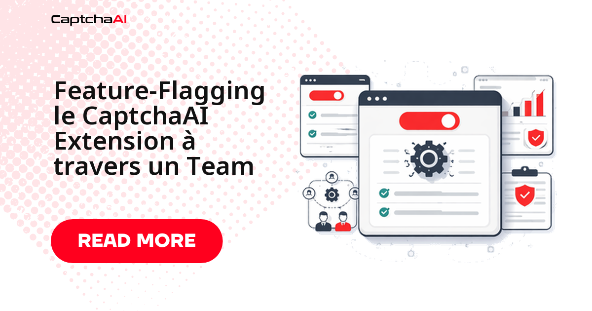 Feature-Flagging le CaptchaAI Extension à travers un Team