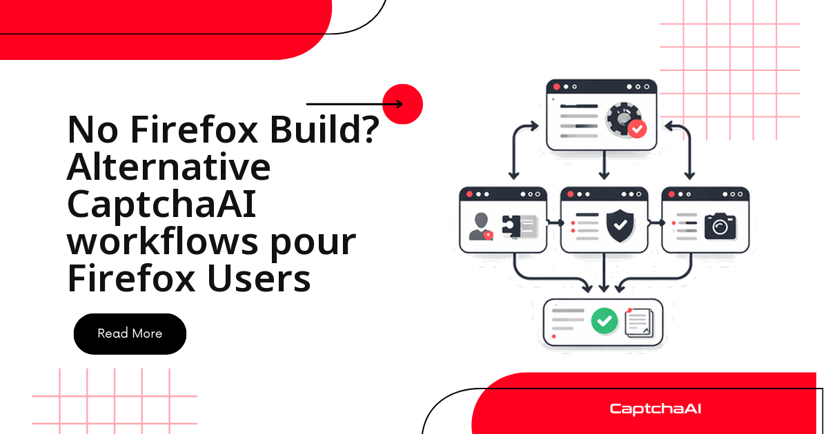 No Firefox Build? Alternative CaptchaAI workflows pour Firefox Users