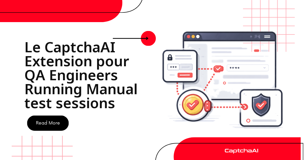 Le CaptchaAI Extension pour QA Engineers Running Manual test sessions