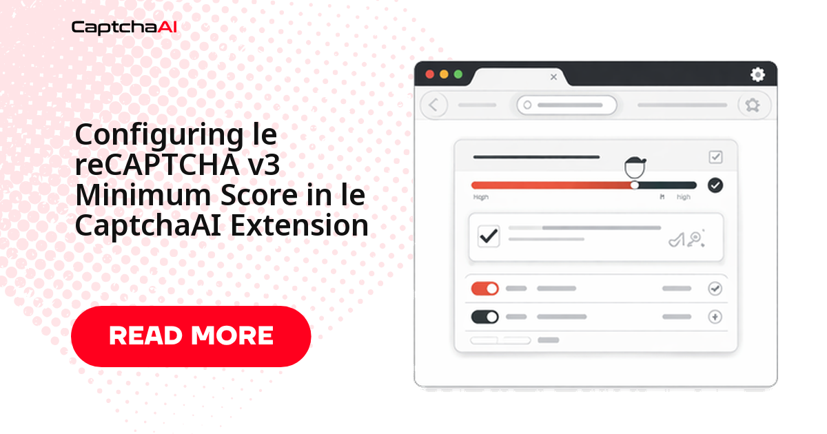Configuring le reCAPTCHA v3 Minimum Score in le CaptchaAI Extension
