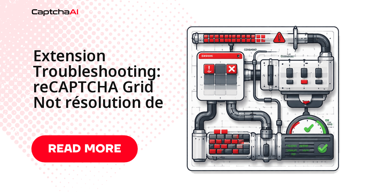 Extension Troubleshooting: reCAPTCHA Grid Not résolution de