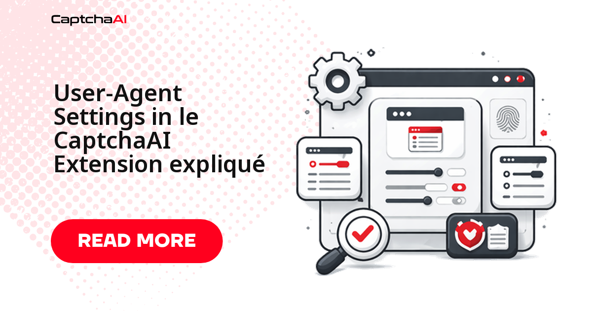 User-Agent Settings in le CaptchaAI Extension expliqué