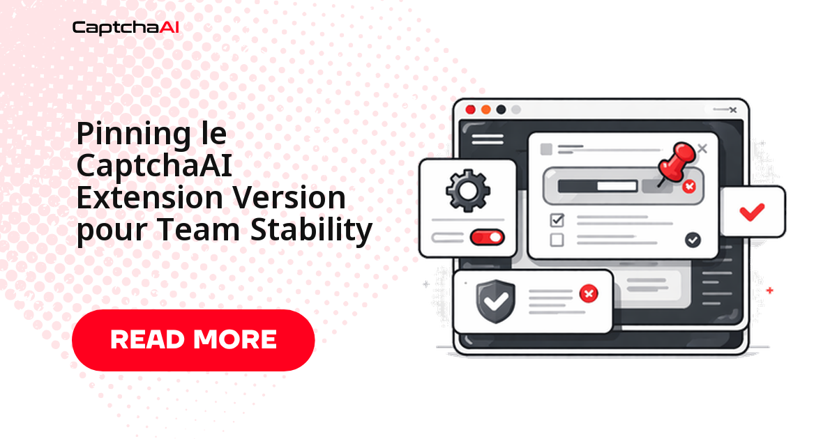 Pinning le CaptchaAI Extension Version pour Team Stability