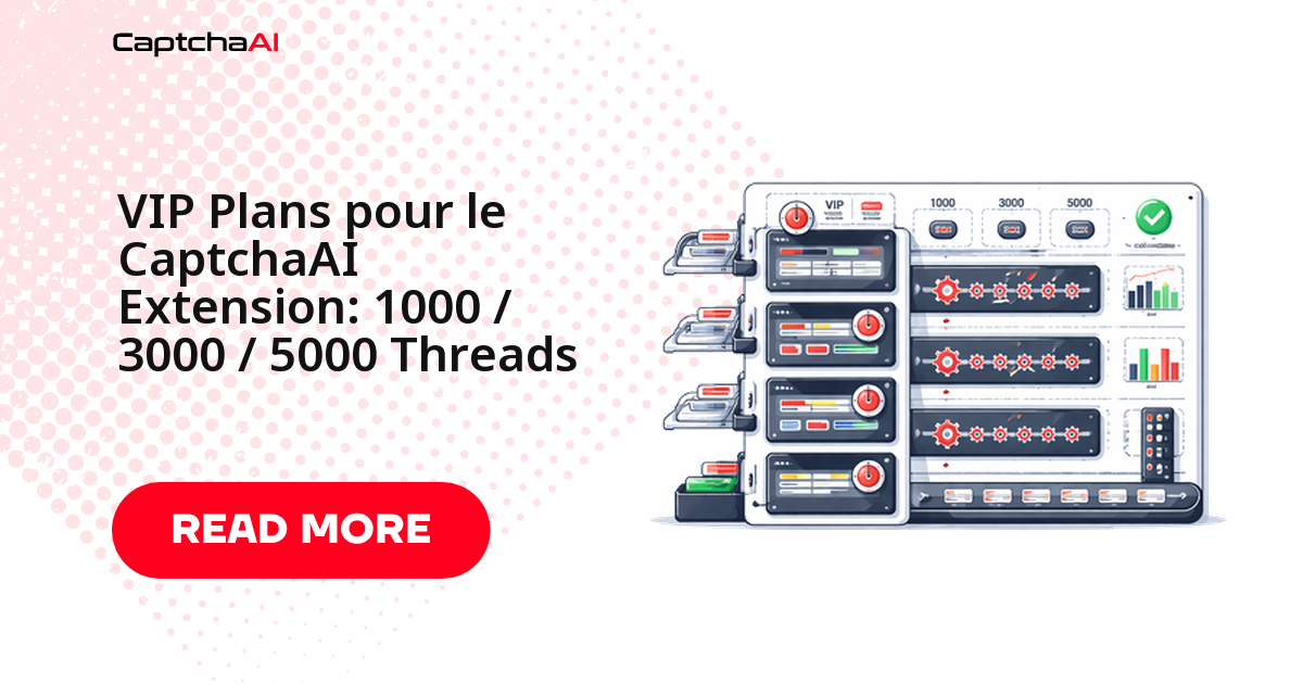 VIP Plans pour le CaptchaAI Extension: 1000 / 3000 / 5000 Threads