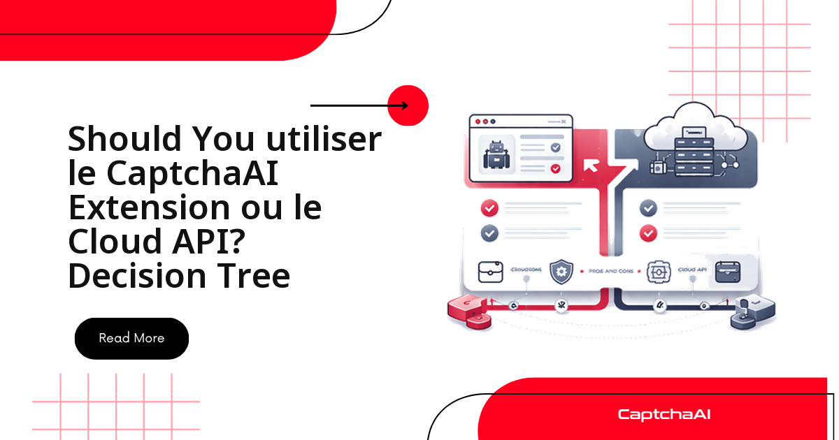 Should You utiliser le CaptchaAI Extension ou le Cloud API? Decision Tree