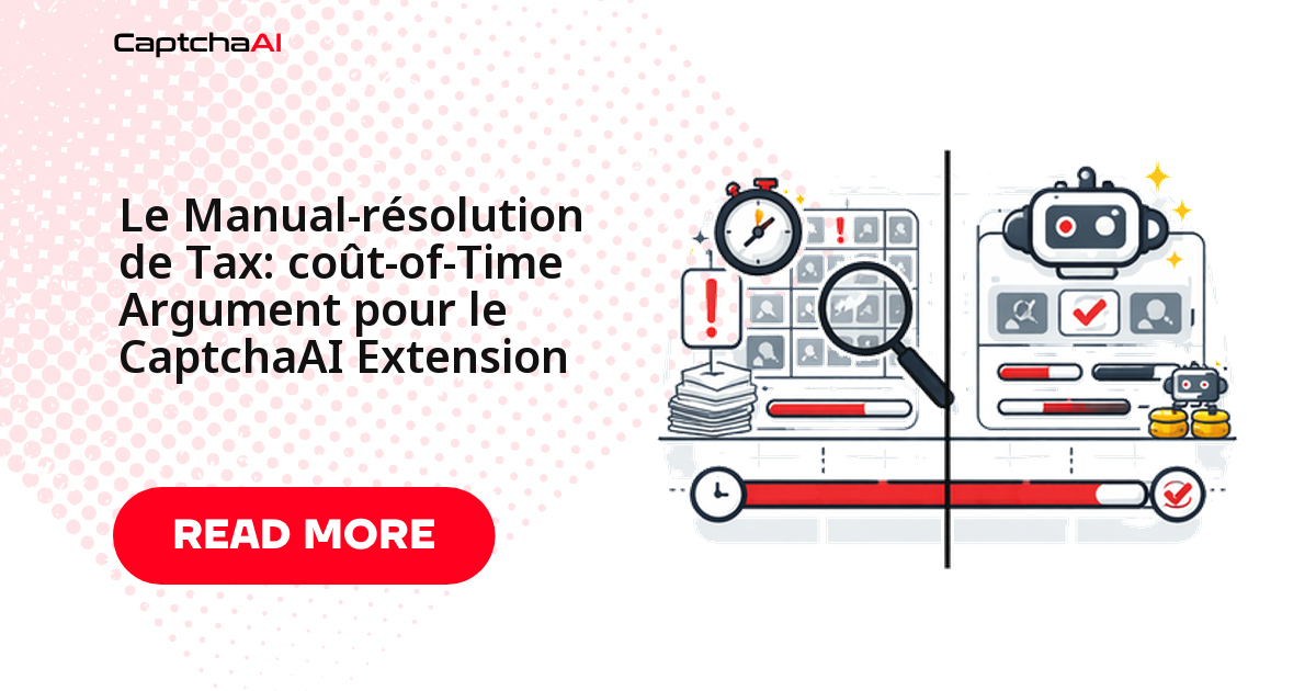 Le Manual-résolution de Tax: coût-of-Time Argument pour le CaptchaAI Extension