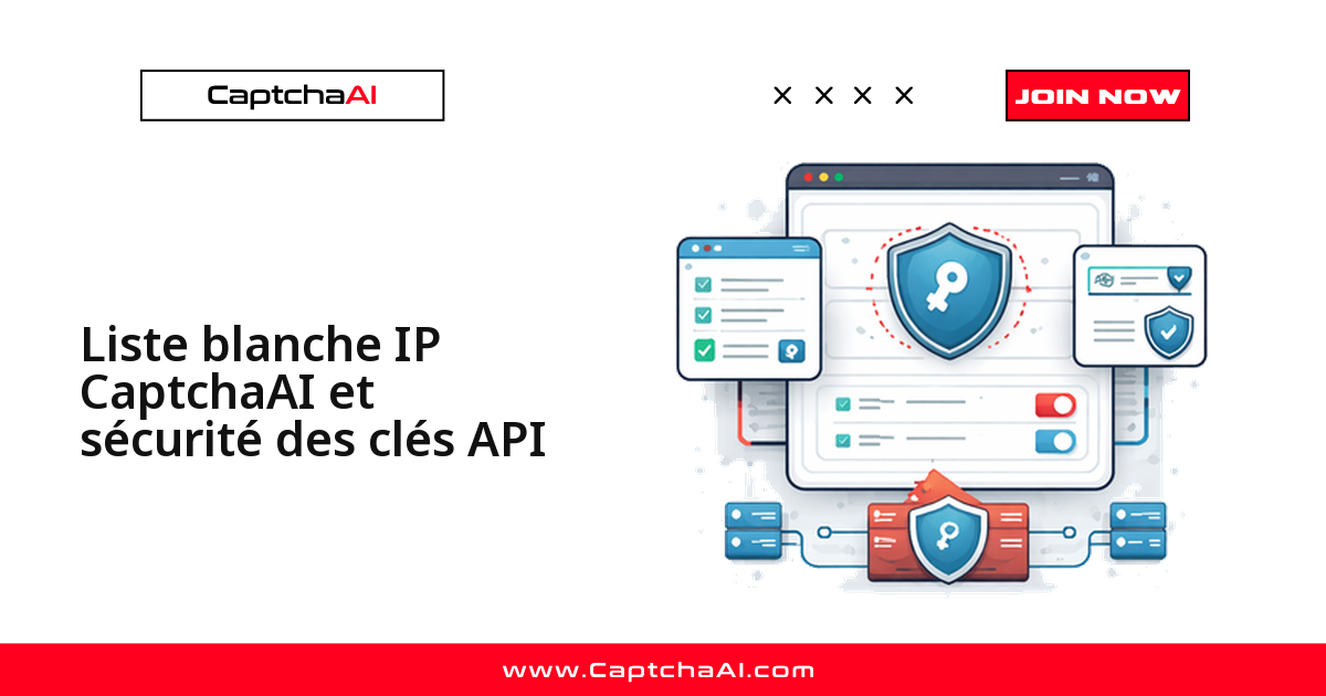 Liste blanche IP CaptchaAI et sécurité des clés API