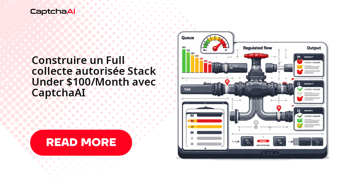 Construire un Full collecte autorisée Stack Under $100/Month avec CaptchaAI