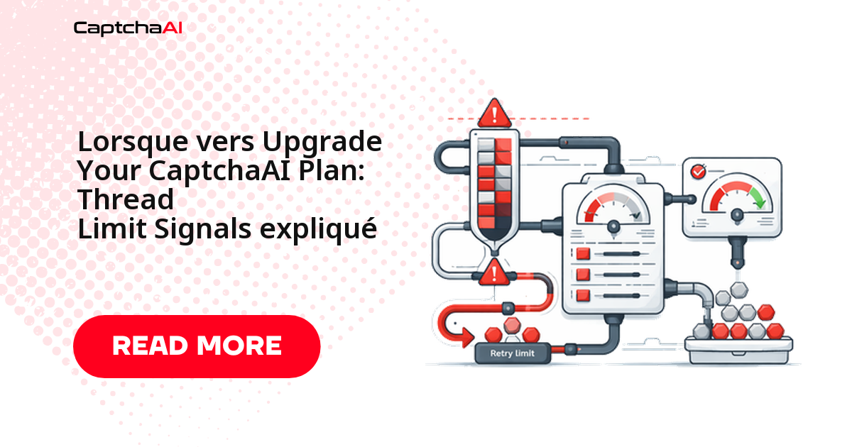 Lorsque vers Upgrade Your CaptchaAI Plan: Thread Limit Signals expliqué