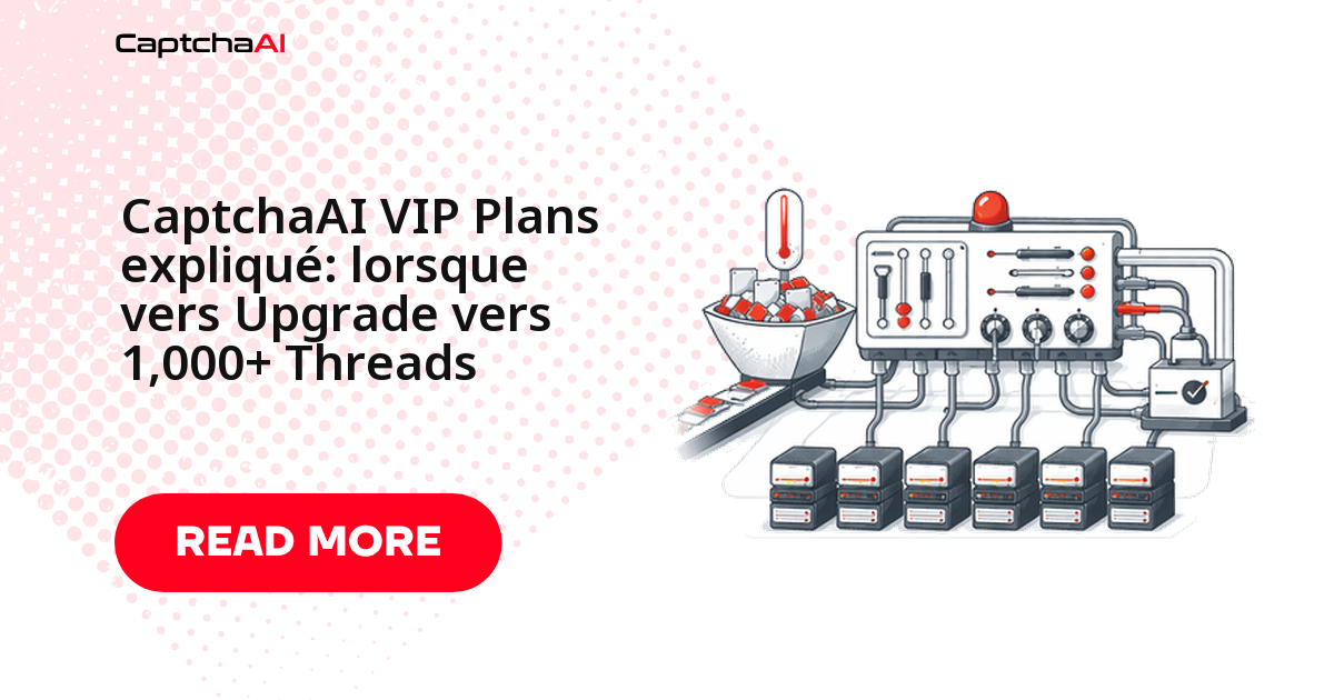 CaptchaAI VIP Plans expliqué: lorsque vers Upgrade vers 1,000+ Threads