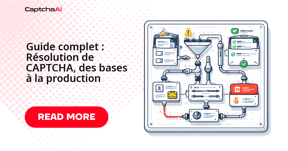 Guide complet : Résolution de CAPTCHA, des bases à la production