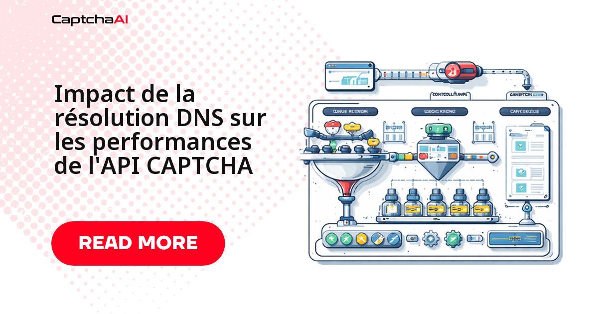 Impact de la résolution DNS sur les performances de l'API CAPTCHA
