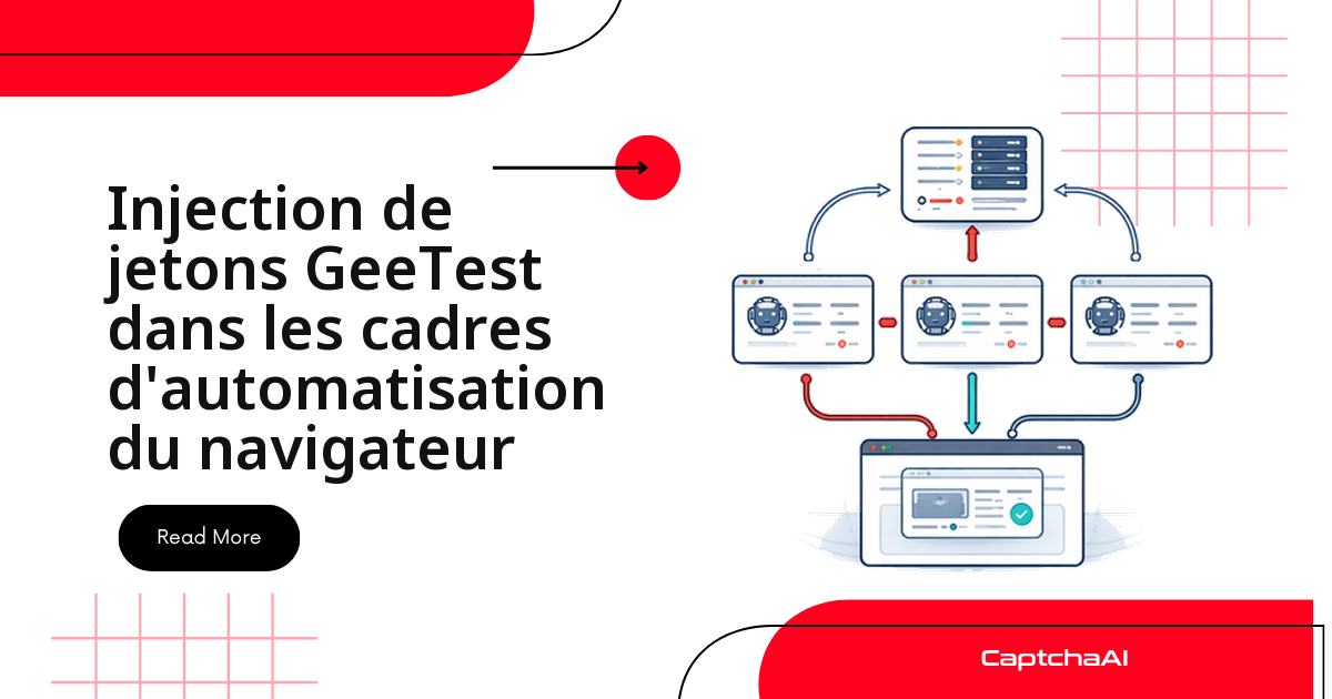 Injection de jetons GeeTest dans les cadres d'automatisation du navigateur