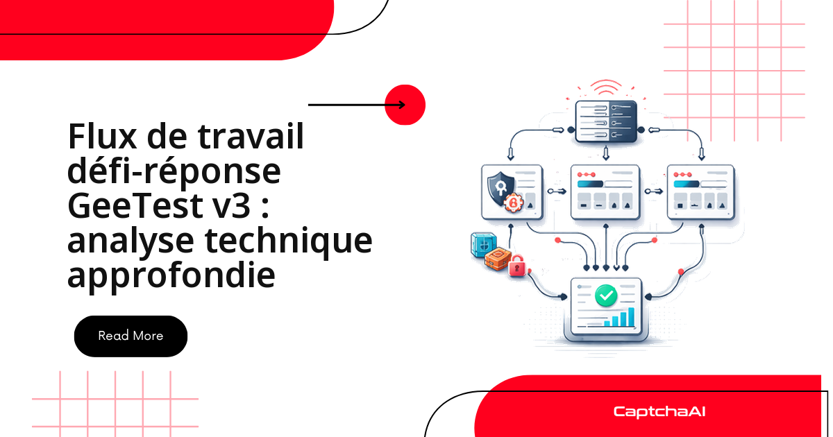 Flux de travail défi-réponse GeeTest v3 : analyse technique approfondie