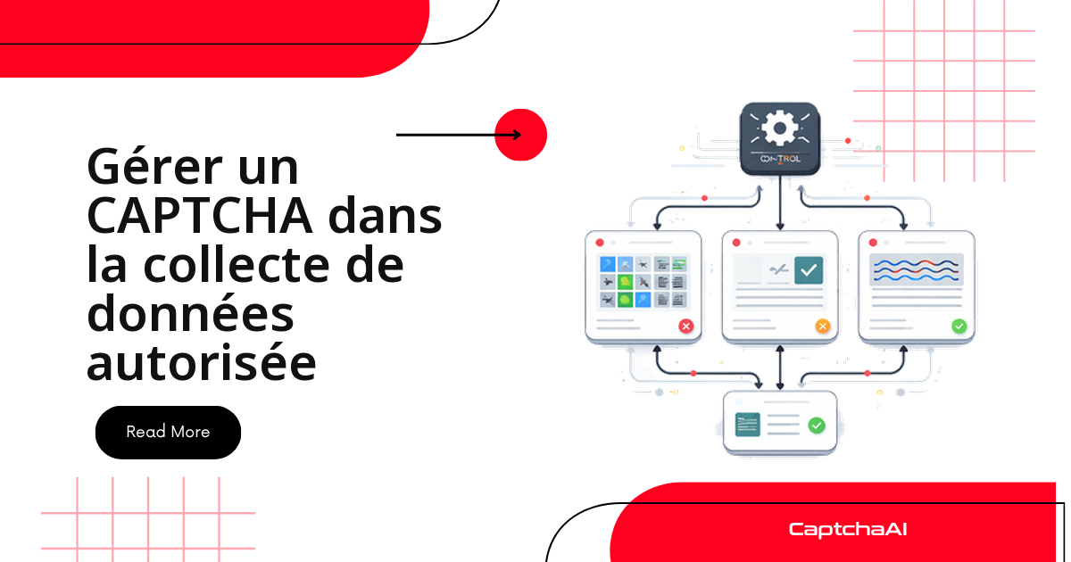 Gérer un CAPTCHA dans la collecte de données autorisée