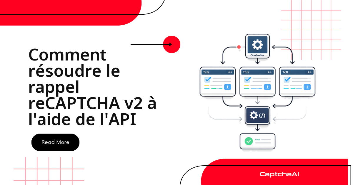 Comment résoudre le rappel reCAPTCHA v2 à l'aide de l'API
