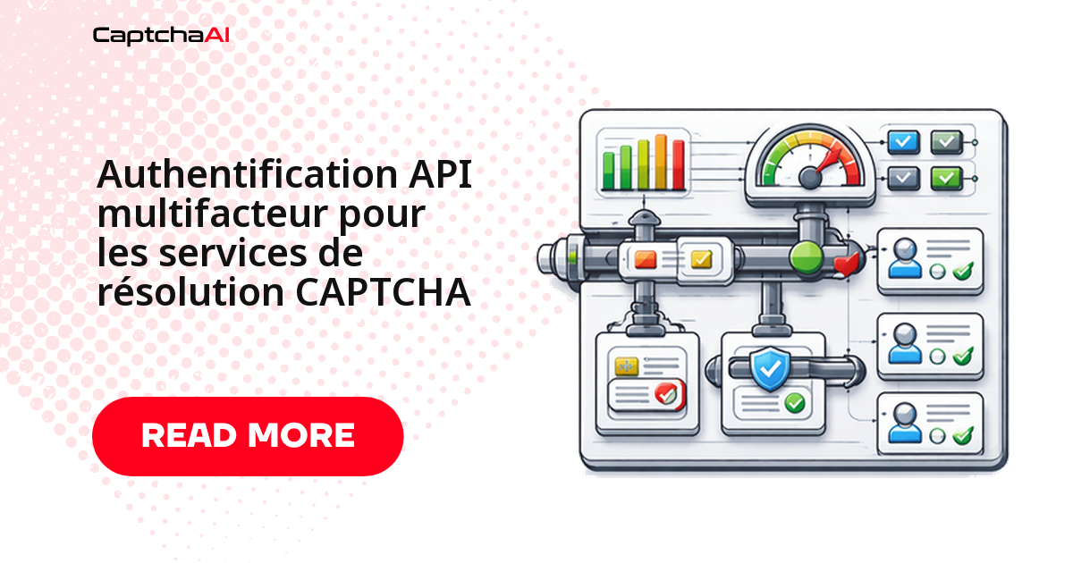 Authentification API multifacteur pour les services de résolution CAPTCHA