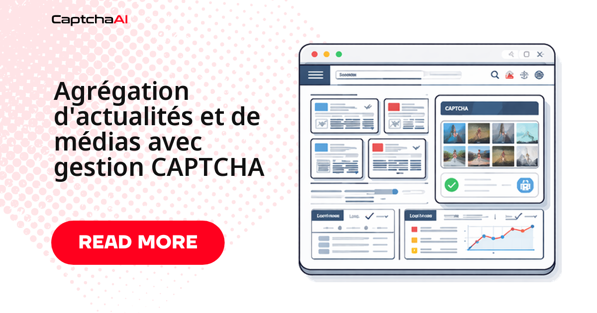 Agrégation d'actualités et de médias avec gestion CAPTCHA