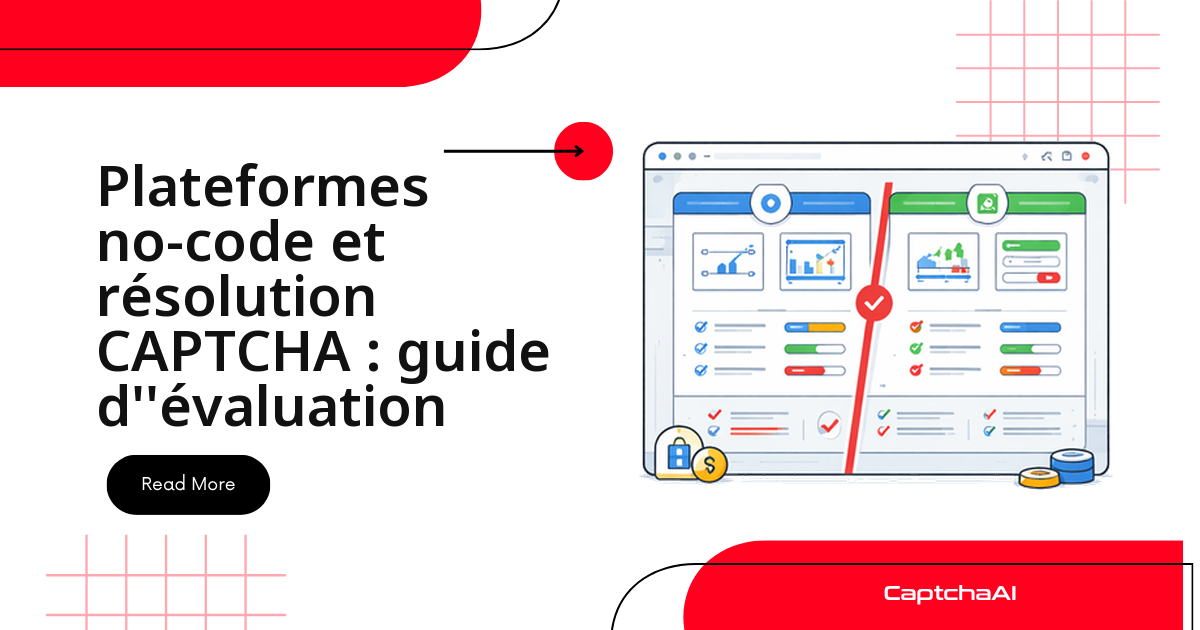 Plateformes no-code et résolution CAPTCHA : guide d'évaluation