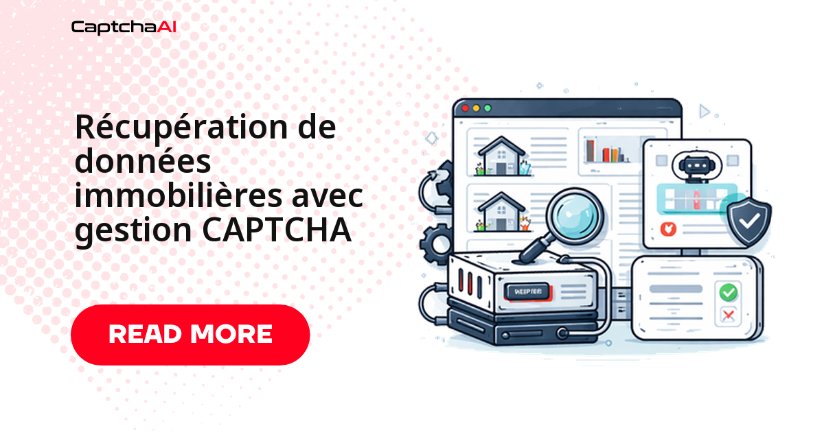 Récupération de données immobilières avec gestion CAPTCHA