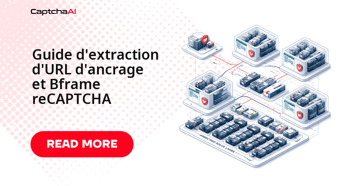 Guide d'extraction d'URL d'ancrage et Bframe reCAPTCHA