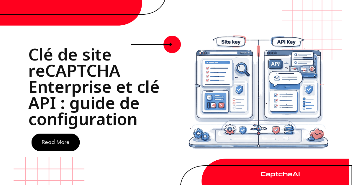 Clé de site reCAPTCHA Enterprise et clé API : guide de configuration