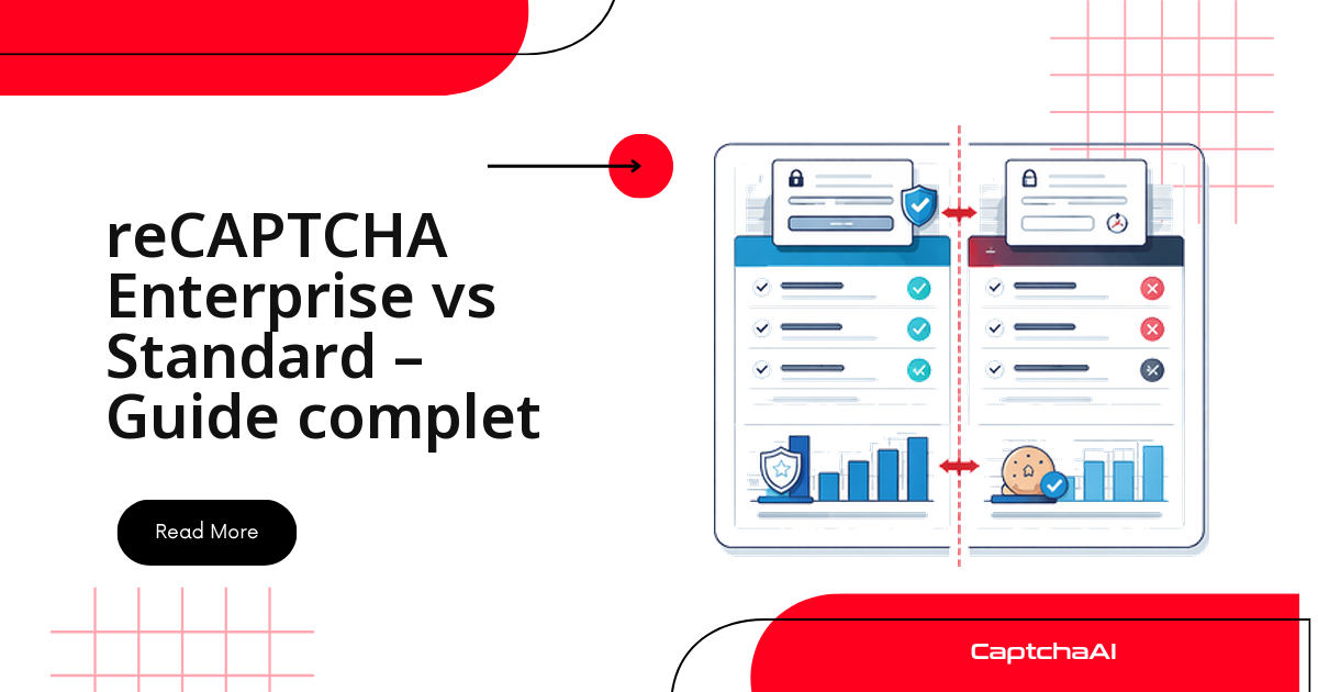 reCAPTCHA Enterprise vs Standard – Guide complet