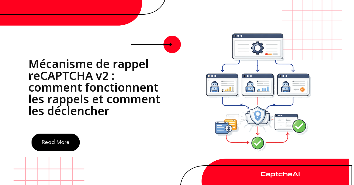 Mécanisme de rappel reCAPTCHA v2 : comment fonctionnent les rappels et comment les déclencher