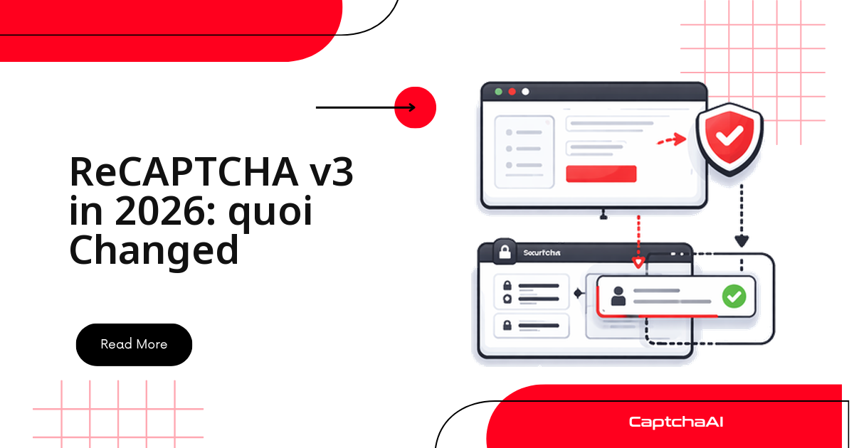 ReCAPTCHA v3 in 2026: quoi Changed