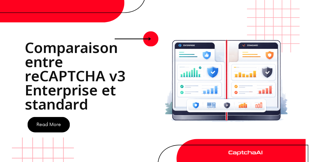 Comparaison entre reCAPTCHA v3 Enterprise et standard