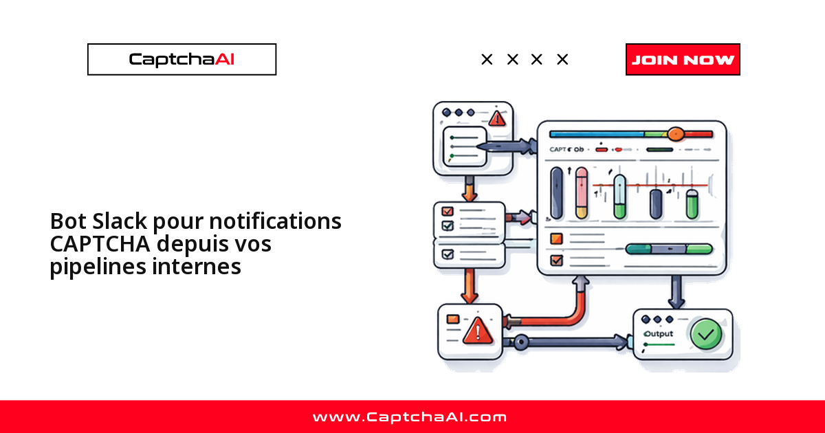 Bot Slack pour notifications CAPTCHA depuis vos pipelines internes