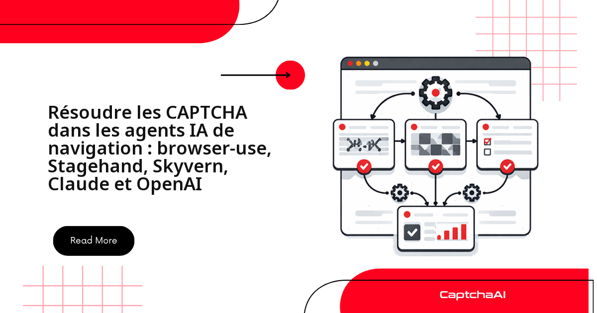 Résoudre les CAPTCHA dans les agents IA de navigation : browser-use, Stagehand, Skyvern, Claude et OpenAI