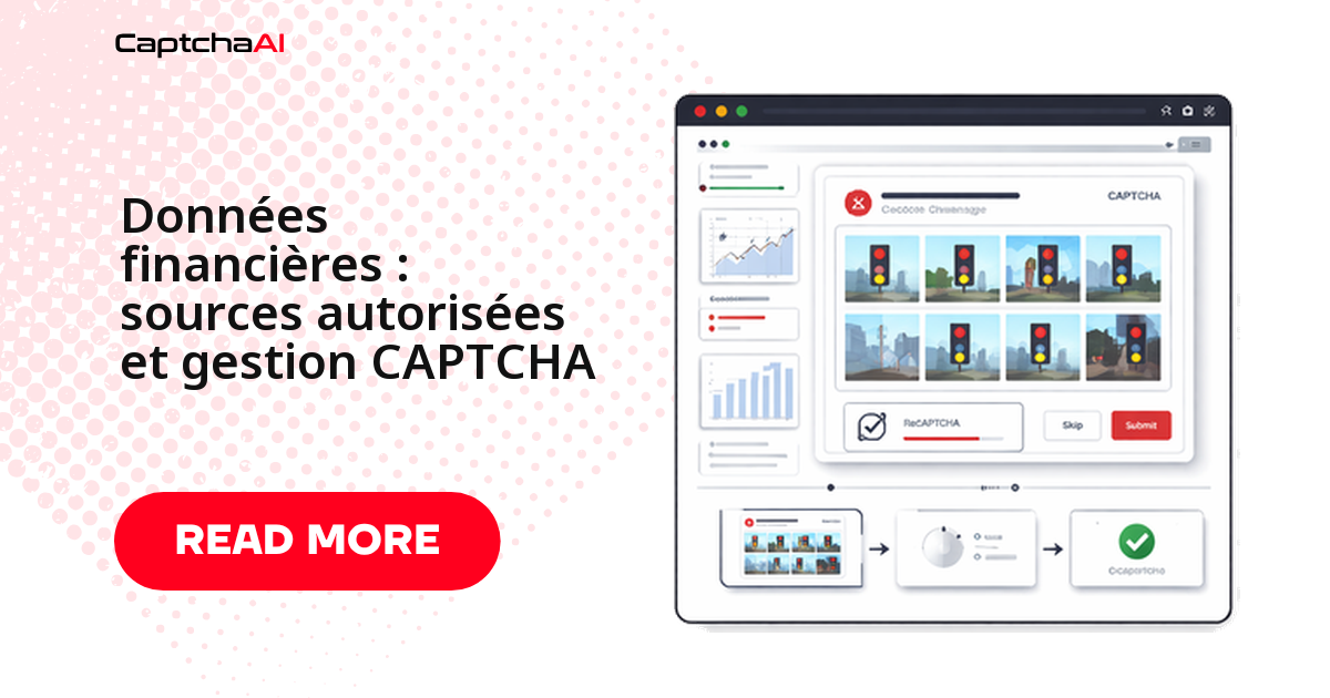 Données financières : sources autorisées et gestion CAPTCHA