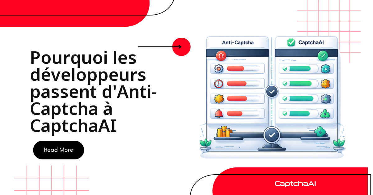 Pourquoi les développeurs passent d'Anti-Captcha à CaptchaAI