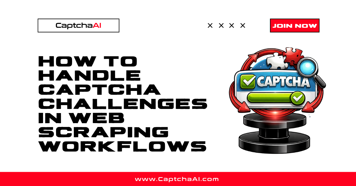 How to Handle CAPTCHA Challenges in Web Scraping Workflows