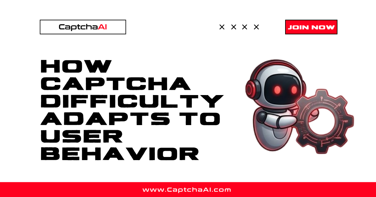 How CAPTCHA Difficulty Adapts to User Behavior